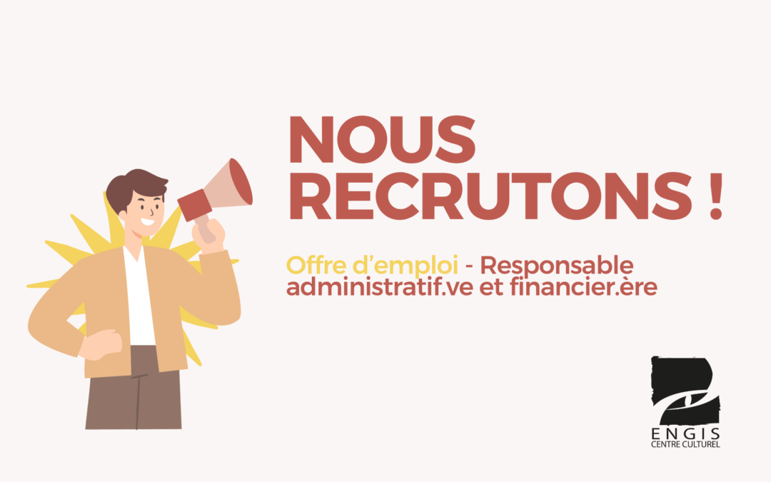 On recrute ! – Offre d’emploi : Responsable administratif.ve et financier.ère